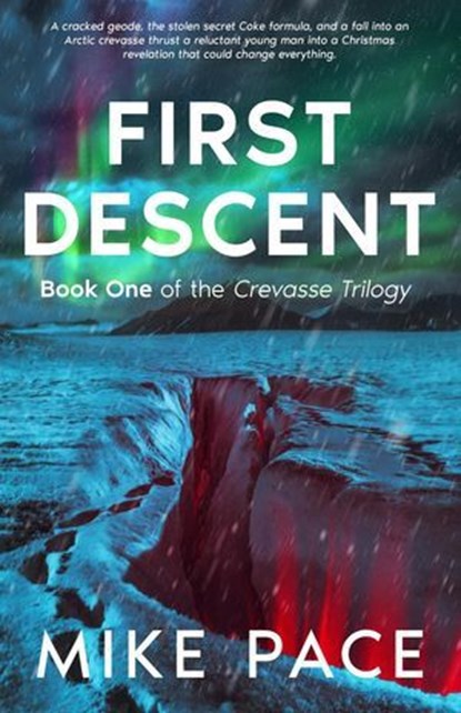 First Descent: A Holiday Thriller of Myth, Magic, and Hidden Legends, Mike Pace - Ebook - 9798232442644