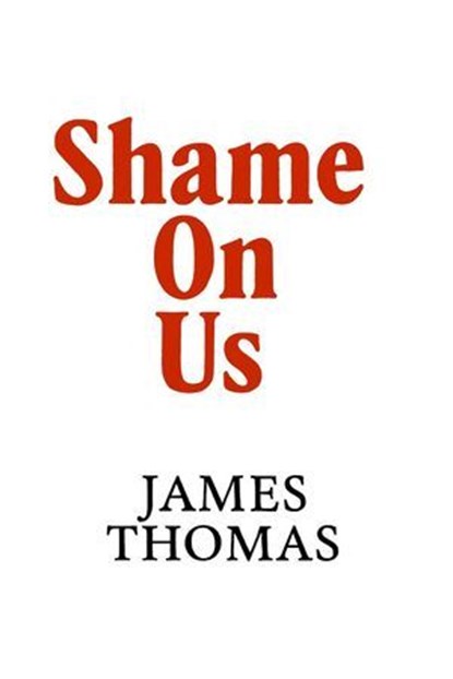 Shame On Us, James Thomas - Ebook - 9798232446086
