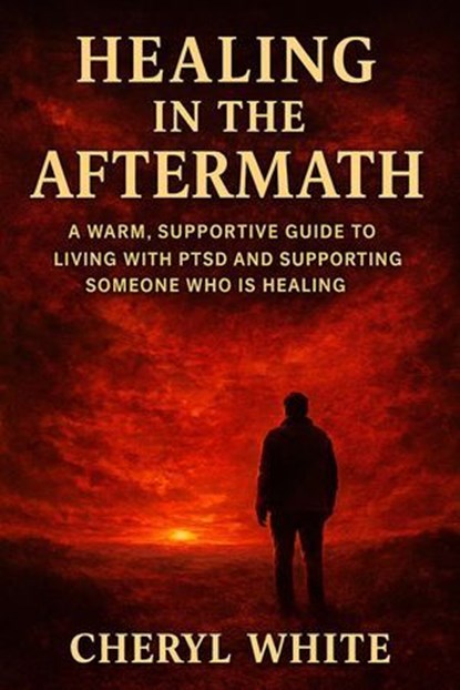 Healing in the Aftermath, Cheryl White - Ebook - 9798232463328