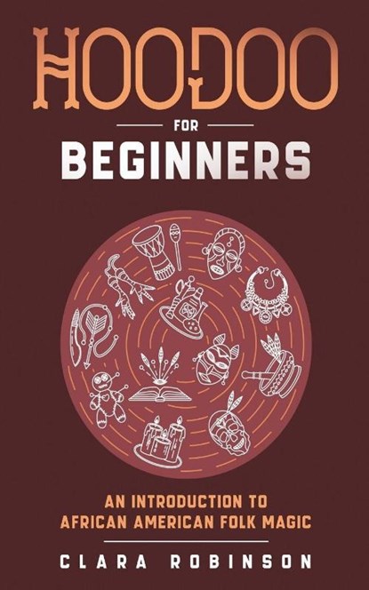 Hoodoo For Beginners, Clara Robinson - Paperback - 9798232469665