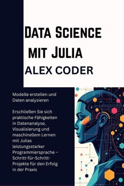 Data Science mit Julia, ALEX CODER - Ebook - 9798232482411