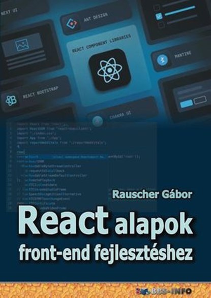 React alapok front-end fejlesztéshez, Gábor Rauscher - Ebook - 9798232488529