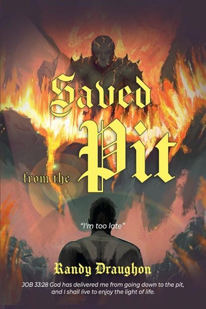 Saved from the Pit, Randy Draughon - Paperback - 9798232488642