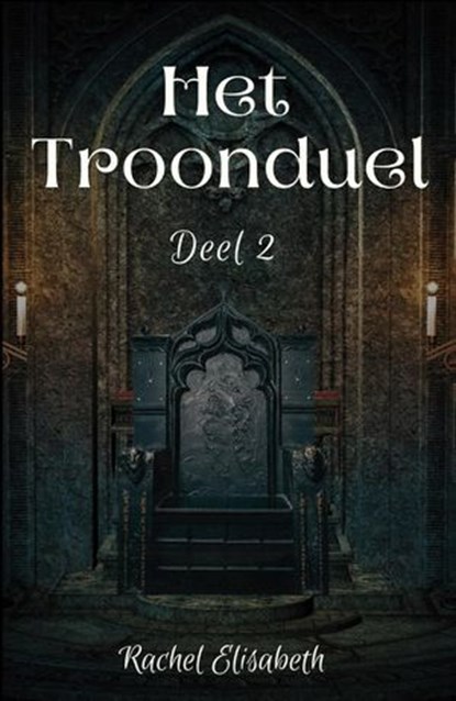 Het Troonduel, Rachel Elisabeth - Ebook - 9798232489953