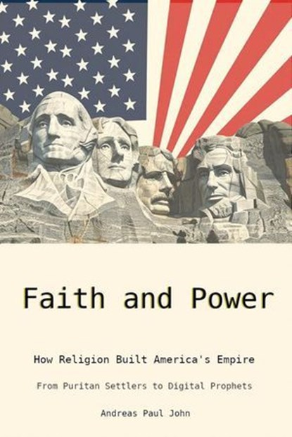 Faith and Power, Andreas Paul John - Ebook - 9798232520625