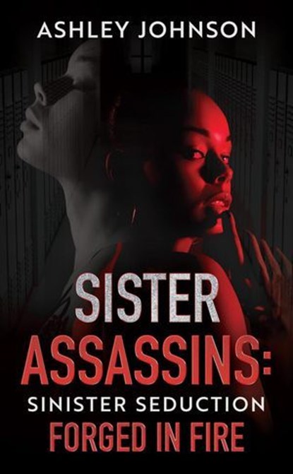 Sister Assassins: Sinister Seduction, Ashley Johnson - Ebook - 9798232530877
