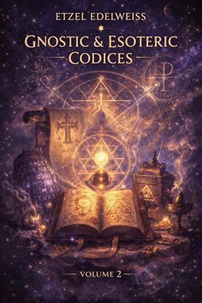 Gnostic & Esoteric Codices, Steven Jones - Ebook - 9798232533847