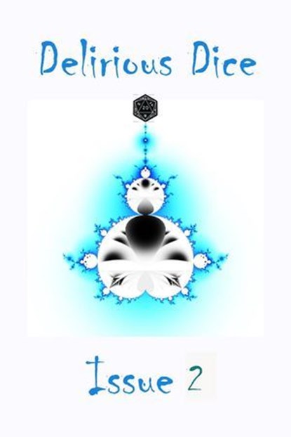 Delirious Dice Issue 2, Nomadic Delirium Press - Ebook - 9798232534707