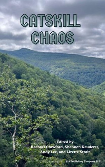 Catskill Chaos, Shannon Yseult ; Andy Lee ; Lizette Strait ; Rachael Crawford - Ebook - 9798232549183