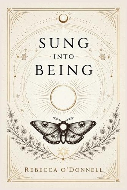 Sung Into Being, Rebecca O'Donnell - Paperback - 9798232554880