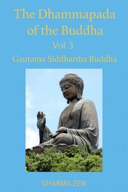 The Dhammapada of the Buddha, Volume 3, Gautama Siddhartha Buddha - Ebook - 9798232564087