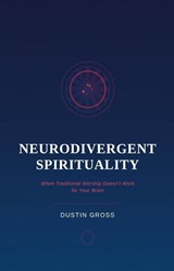 Neurodivergent Spirituality - Dustin Gross - 9798232569839