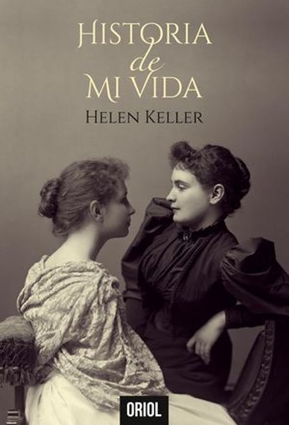 Historia de mi vida, Helen Keller ; Miguel Revilla Rodríguez - Ebook - 9798232576660