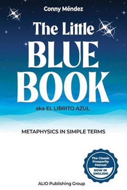 The Little Blue Book aka El Librito Azul: Metaphysics in Simple Terms, Conny Méndez - Ebook - 9798232582647