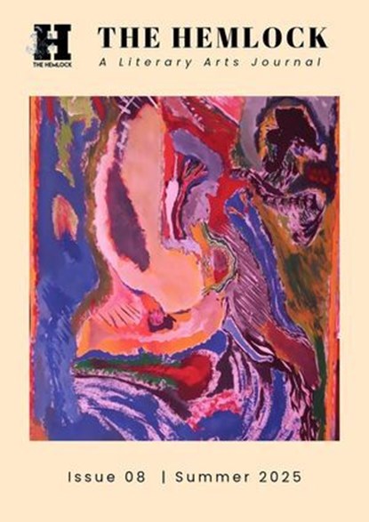 The Hemlock Journal Issue 08, John Muro ; Jeena R Papaai ; Mark Brazaitis ; Shrutidhora P Mohar ; Lee Cheeseman ; S.M Adams ; Amita Basu ; Nicholas Claro ; Mary Tina Shamil Pillay ; Sophia Daniel ; Marc Janssen ; Sam Locrian ; EJHyndman ; Urmi Chakravorthy ; Justin McDevit - Ebook - 9798232588915