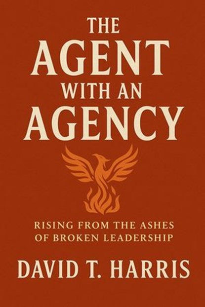 The agent with an agency, David T. Harris - Ebook - 9798232603984
