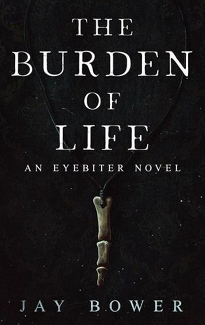 The Burden of Life, Jay Bower - Ebook - 9798232604400