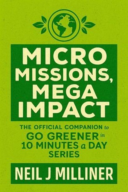 Micro Missions, Mega Impact, Neil J Milliner - Ebook - 9798232604530