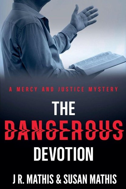 The Dangerous Devotion, J. R. Mathis ; Susan Mathis - Paperback - 9798232618827