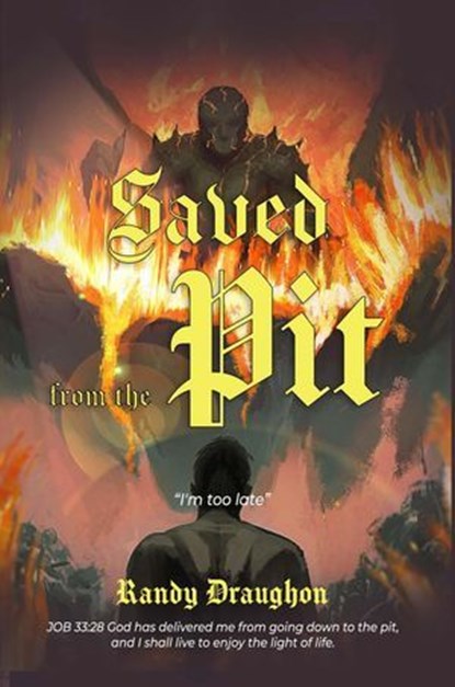 Saved from the Pit, Randy Draughon - Ebook - 9798232634797