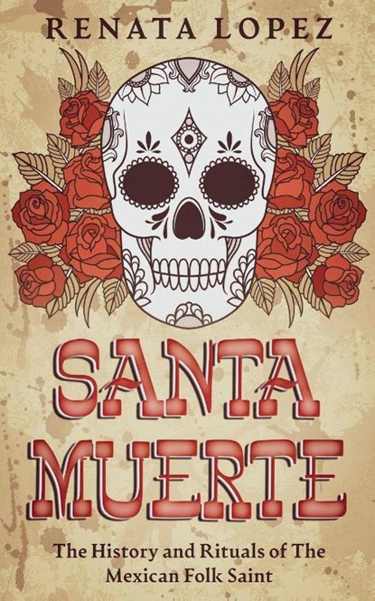 Santa Muerte, Renata Lopez - Paperback - 9798232636173