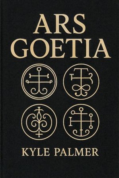 Ars Goetia, Kyle Palmer - Ebook - 9798232641948