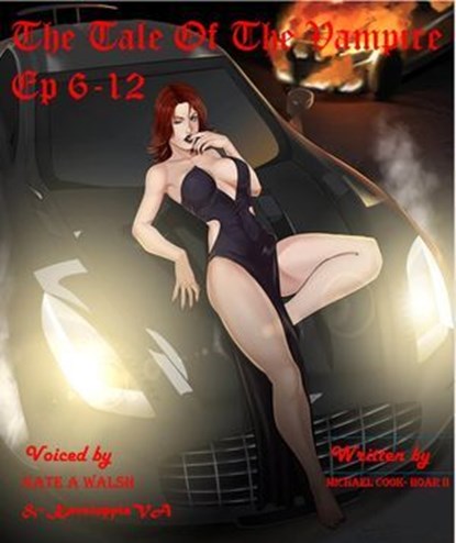 The Tale of The Vampire EP 6 to 12, Michael Cook-Hoar II - Ebook - 9798232660840