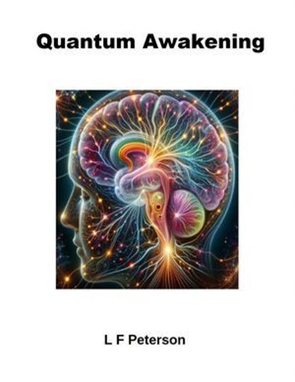 Quantum Awakening, L F Peterson - Ebook - 9798232670870