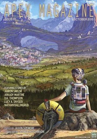 Apex Magazine Issue 77, Arkady Martine - Ebook - 9798232673277