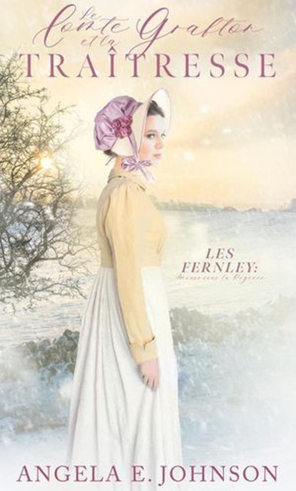 Le Comte Grafton et la Traîtresse, Angela E. Johnson - Ebook - 9798232683115
