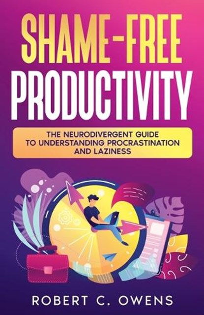 Shame-Free Productivity, Robert C Owens - Paperback - 9798232686826