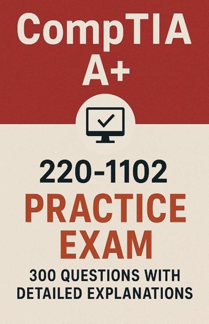 CompTIA A+ 220-1102 Practice Exam, Taylor Chen - Paperback - 9798232691332
