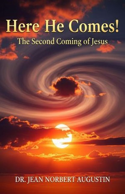 Here He Comes!, Dr. Jean Norbert Augustin - Ebook - 9798232708443