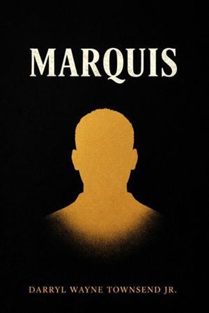 Marquis, DARRYL WAYNE TOWNSEND JR - Ebook - 9798232731434