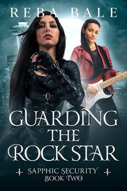 Guarding the Rock Star, Reba Bale - Ebook - 9798232751036