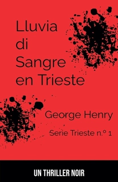 Lluvia de Sangre en Trieste, George Henry - Paperback - 9798232755188