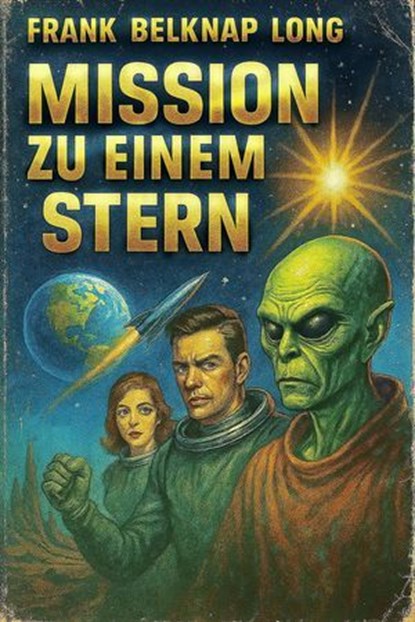 Mission zu einem Stern, Frank Belknap Long - Ebook - 9798232768607