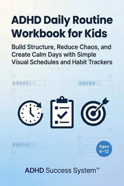 ADHD Daily Routine Workbook for Kids, ALEX CARTER - Ebook - 9798232768843