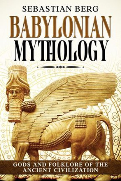 Babylonian Mythology, Sebastian Berg - Ebook - 9798232771003