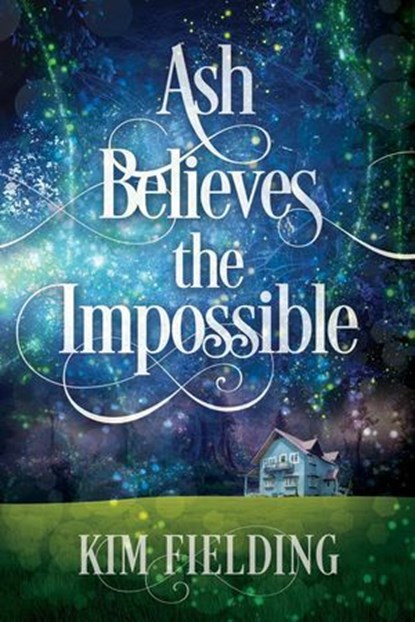 Ash Believes the Impossible, Kim Fielding - Ebook - 9798232775940