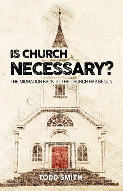 Is Church Necessary?, Todd Smith - Paperback - 9798232782757