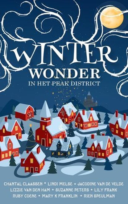 Winterwonder in het Peak District, Chantal Claassen ; Jacodine van de Velde ; Lindi Melse ; Lizzie van den Ham ; Lily Frank ; Suzanne Peters ; Mary K. Franklin ; Ruby Coene ; Rien Speulman - Ebook - 9798232783372