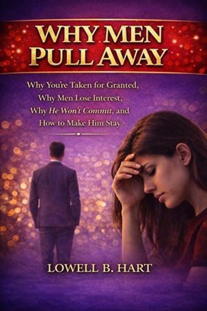 Why Men Pull Away, Lowell B. Hart - Ebook - 9798232804961