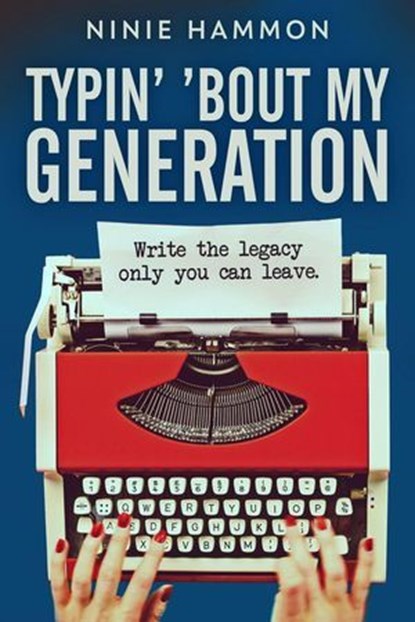Typin' 'Bout My Generation, Ninie Hammon - Ebook - 9798232808259