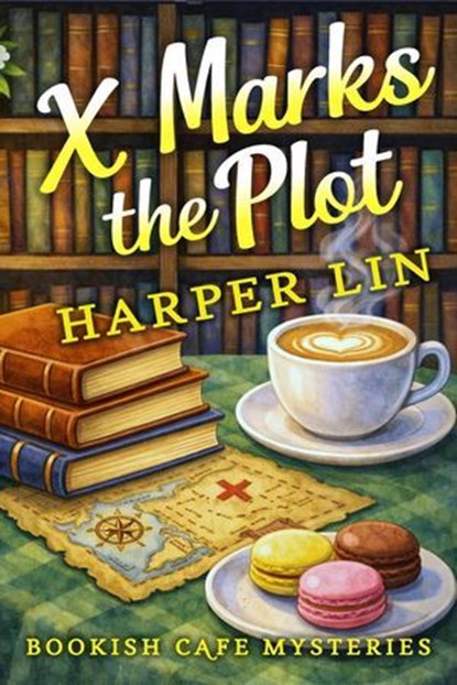 X Marks the Plot, Harper Lin - Ebook - 9798232817541