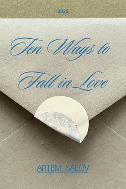 Ten Ways to Fall in Love, Artem Salov - Ebook - 9798232820336