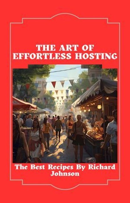 The Art of effortless cooking, Richard Johnson - Ebook - 9798232823405
