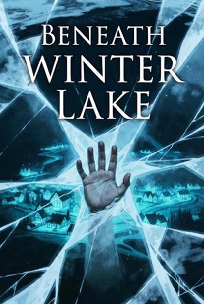 Beneath Winter Lake, Caitlin Starling - Ebook - 9798232825348