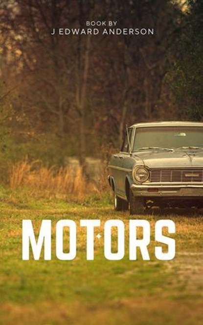 Motors, J. Edward Anderson - Ebook - 9798232833855