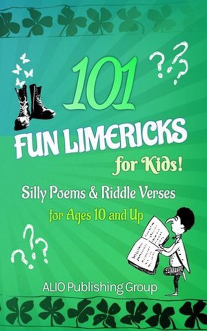 101 Fun Limericks for Kids! Silly Poems & Riddle Verses for Ages 10 and Up, ALIO Publishing Group - Ebook - 9798232841898